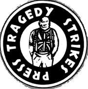 [Tragedy Strikes Press logo] 